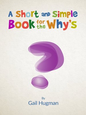 cover image of A Short and Simple Book for the Why's
